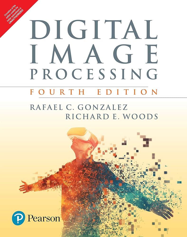 Digital Image Processing, 4Th Edition: Rafael C. Gonzalez